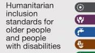 Humanitarian Inclusion Standards for Older People and People with Disabilities