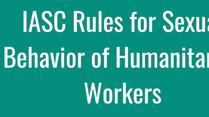 IASC Rules for Sexual Behavior of Humanitarian Workers